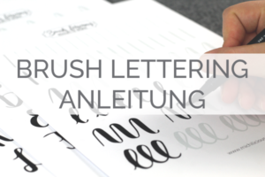 Brush Lettering Anleitung